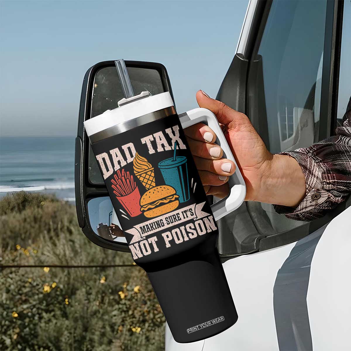 Dad Tax Tumbler With Handle Making Sure It's Not Poison Fathers Day Gifts TS10 Print Your Wear