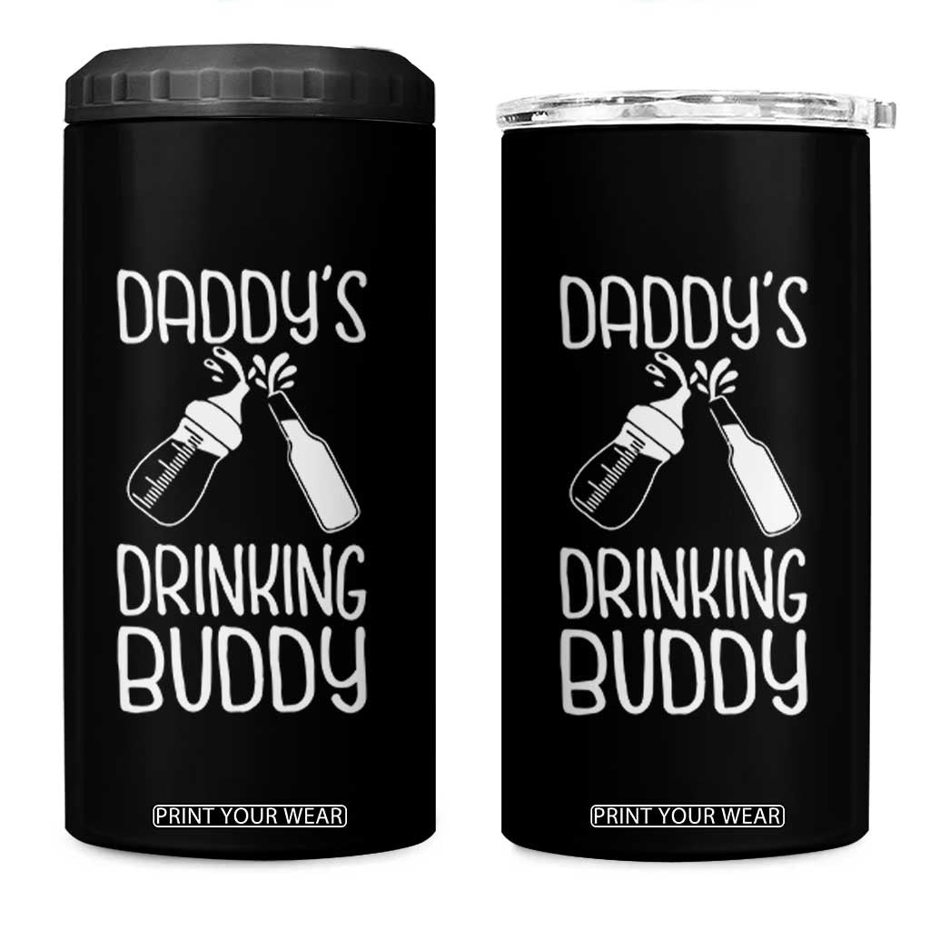 Daddy's Drinking Buddy 4 in 1 Can Cooler Tumbler Funny Baby Shower Infants Outfit Newborn Gift TS10 One Size: 16 oz Black Print Your Wear