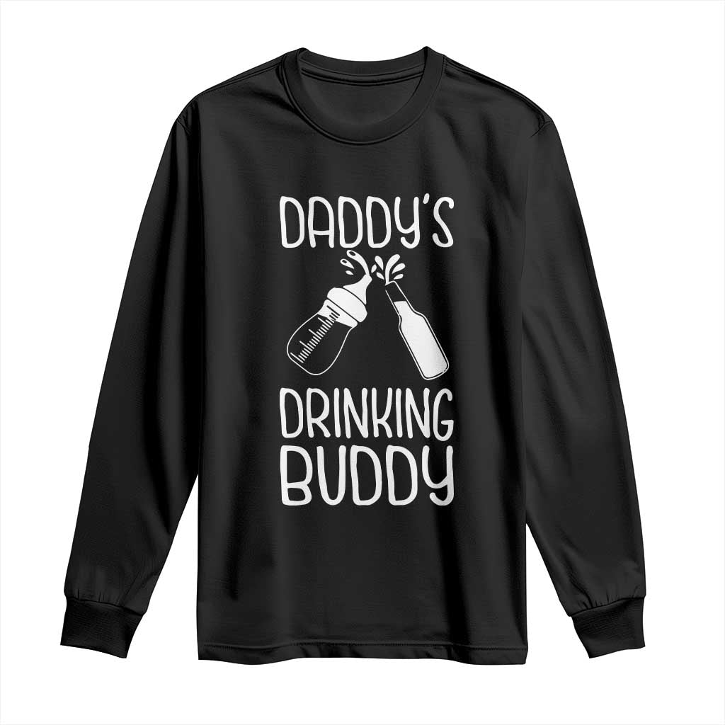 Daddy's Drinking Buddy Long Sleeve Shirt Funny Baby Shower Infants Outfit Newborn Gift TS10 Black Print Your Wear