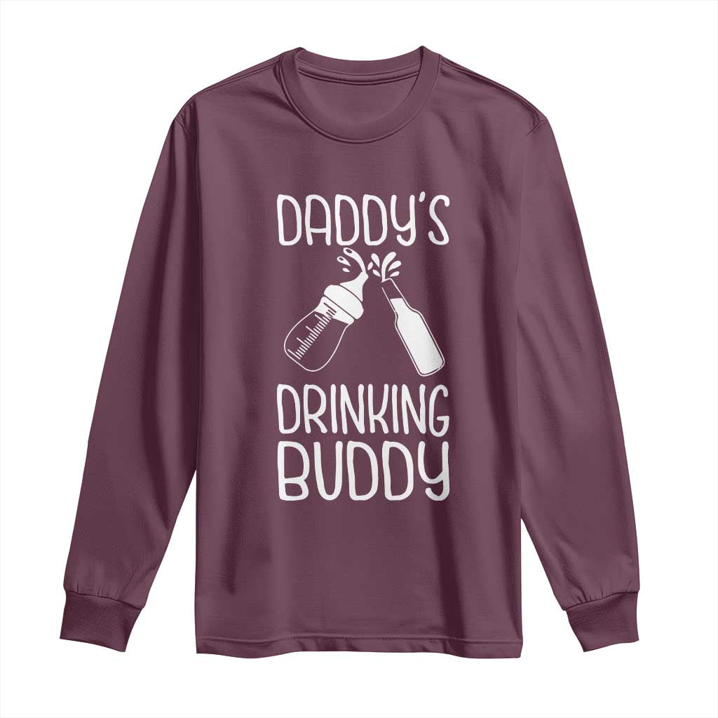 Daddy's Drinking Buddy Long Sleeve Shirt Funny Baby Shower Infants Outfit Newborn Gift TS10 Maroon Print Your Wear