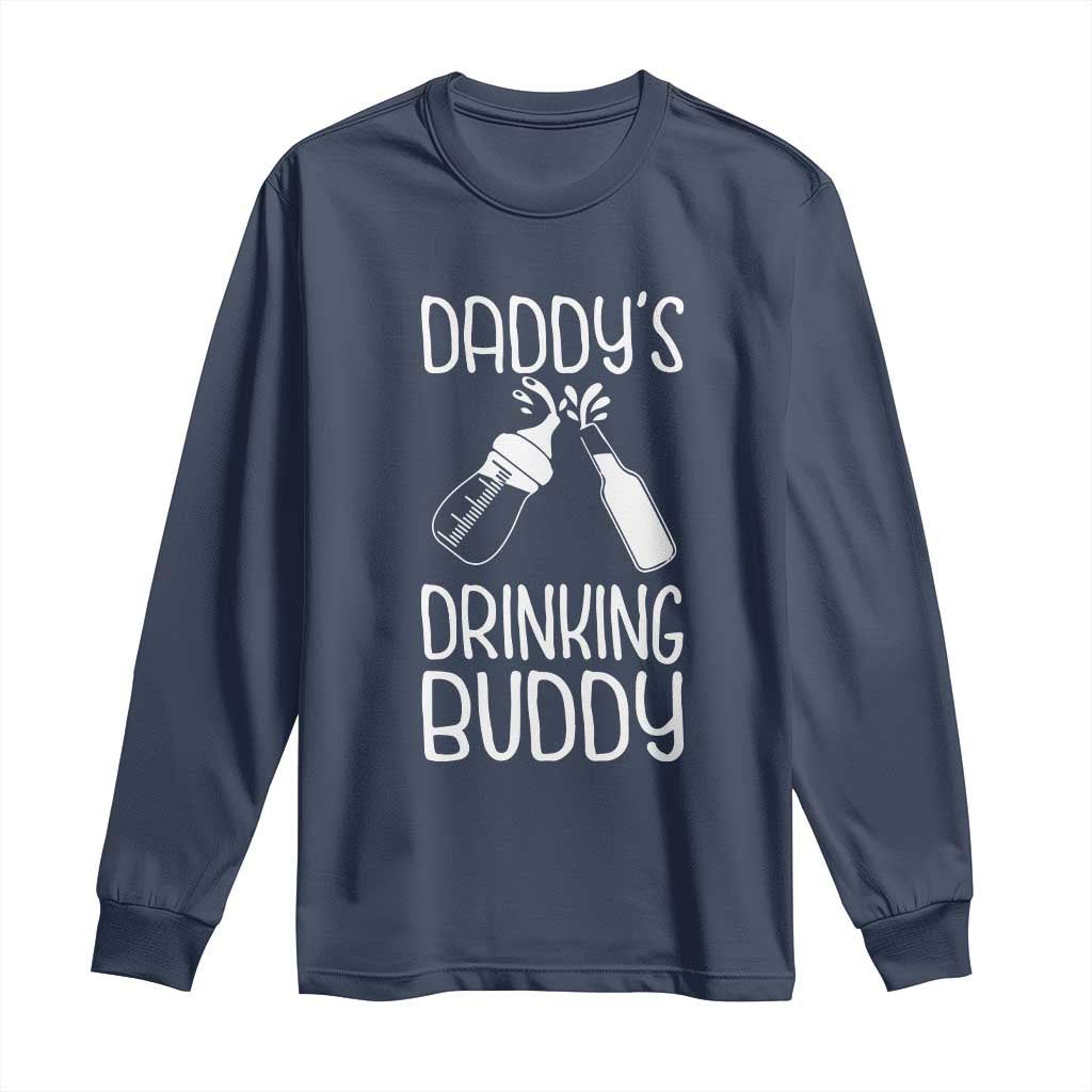 Daddy's Drinking Buddy Long Sleeve Shirt Funny Baby Shower Infants Outfit Newborn Gift TS10 Navy Print Your Wear