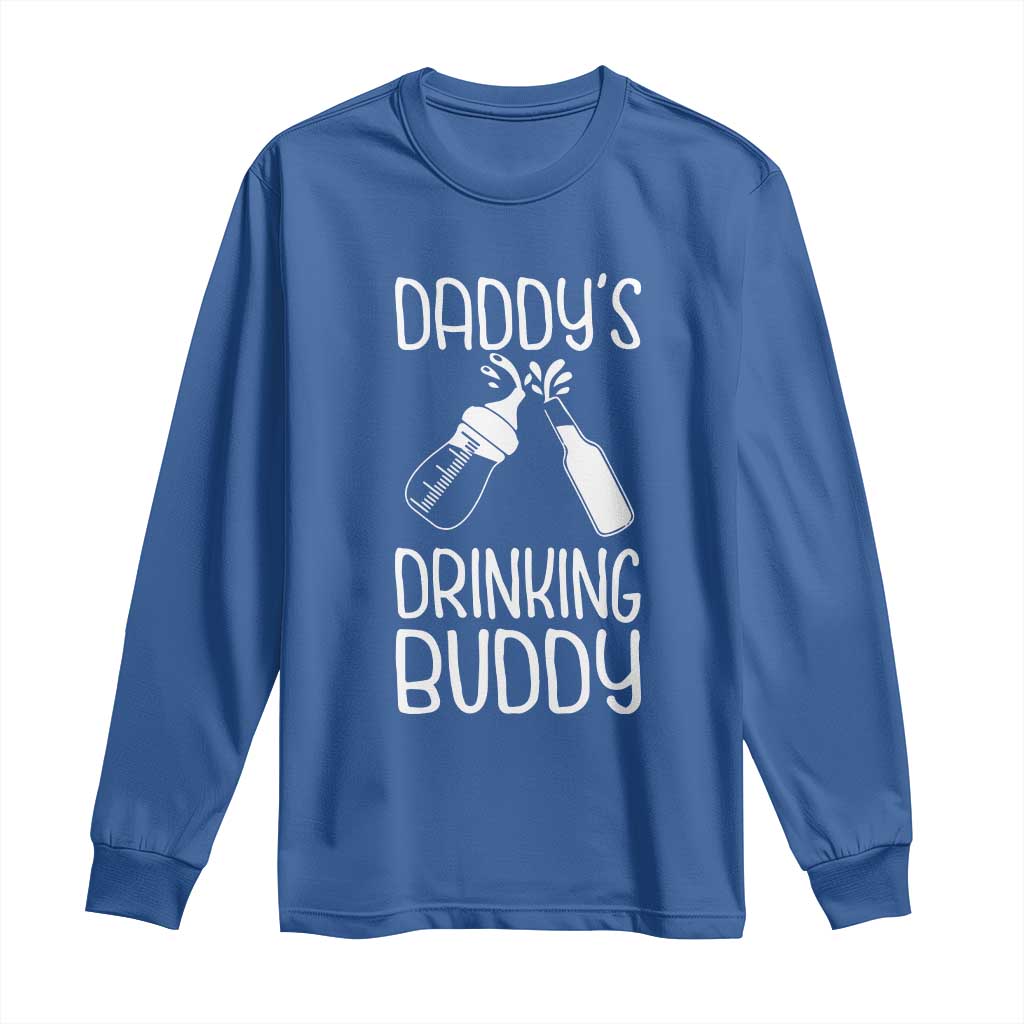 Daddy's Drinking Buddy Long Sleeve Shirt Funny Baby Shower Infants Outfit Newborn Gift TS10 Royal Blue Print Your Wear