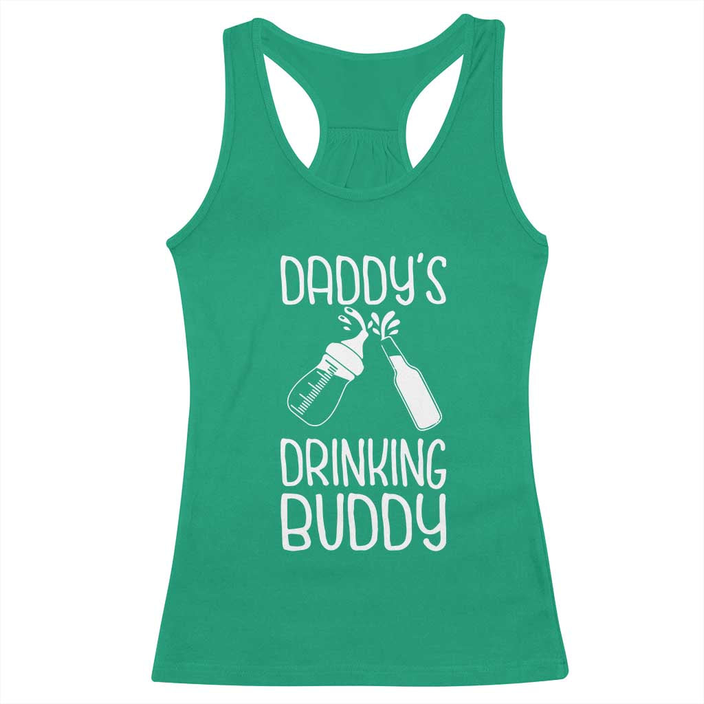 Daddy's Drinking Buddy Racerback Tank Top Funny Baby Shower Infants Outfit Newborn Gift TS10 Irish Green Print Your Wear