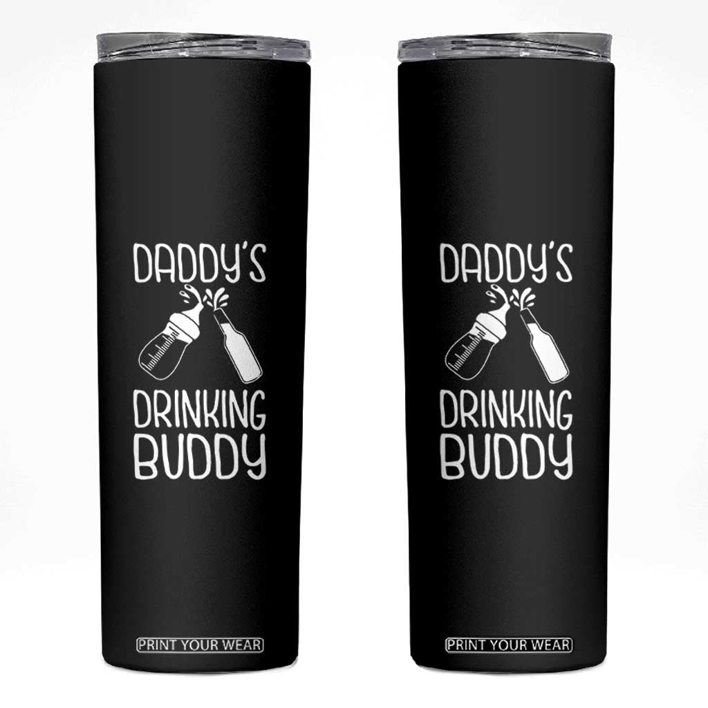 Daddy's Drinking Buddy Skinny Tumbler Funny Baby Shower Infants Outfit Newborn Gift TS10 Black Print Your Wear