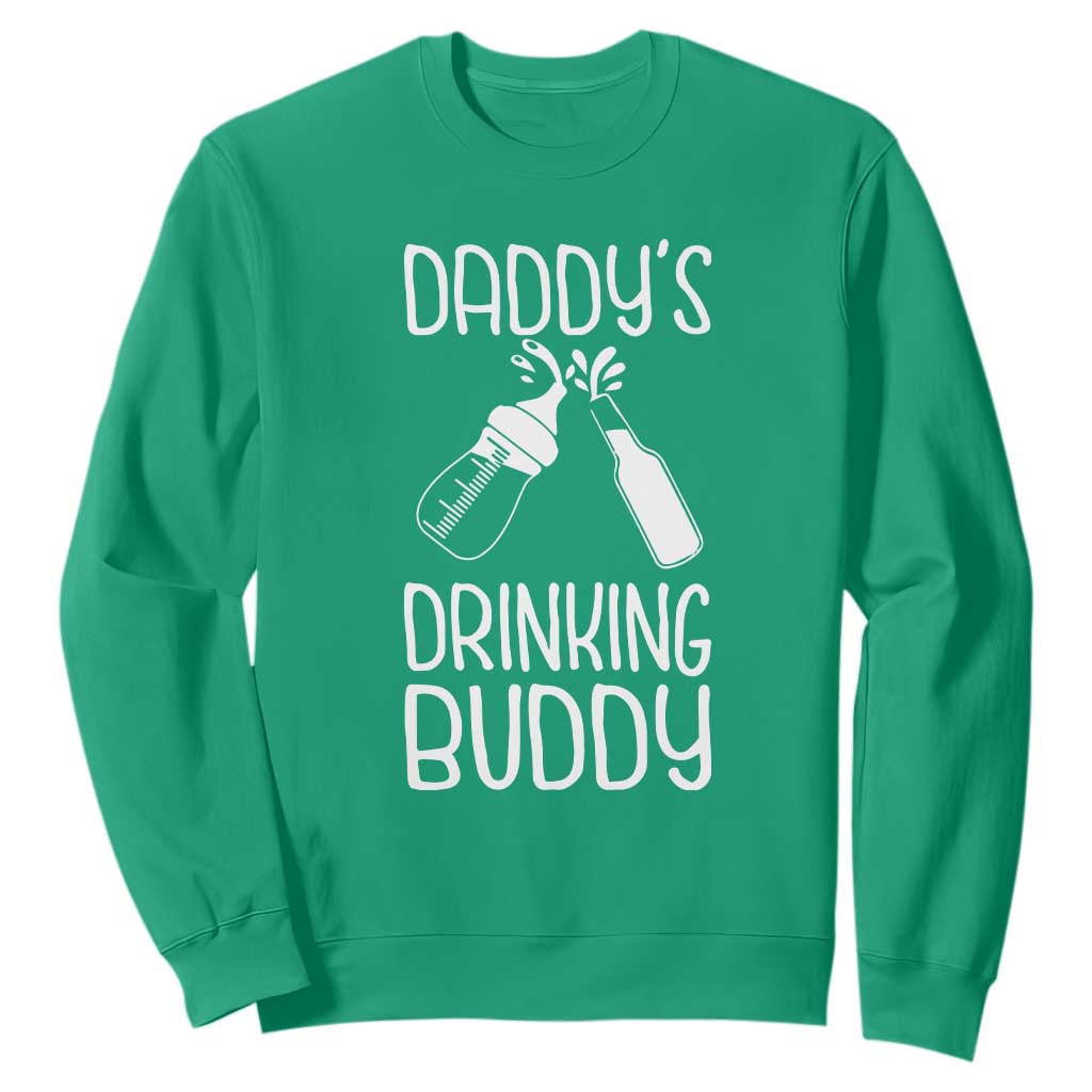 Daddy's Drinking Buddy Sweatshirt Funny Baby Shower Infants Outfit Newborn Gift TS10 Irish Green Print Your Wear