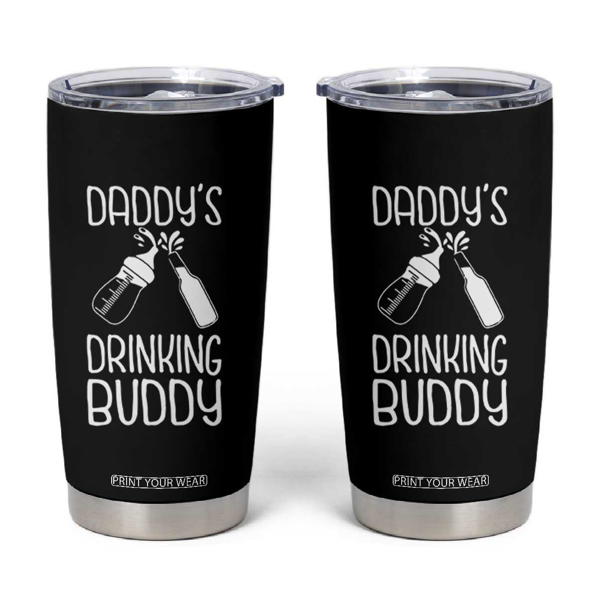 Daddy's Drinking Buddy Tumbler Cup Funny Baby Shower Infants Outfit Newborn Gift TS10 Black Print Your Wear