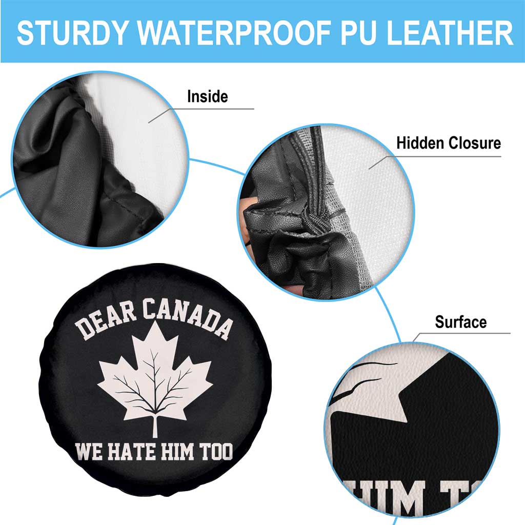 Dear Canada We Hate Him Too Spare Tire Cover Political 2025 Protest TS02 Print Your Wear