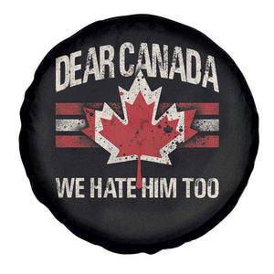 Dear Canada We Hate Him Too Spare Tire Cover Vintage Maple Leaf TS11 Print Your Wear