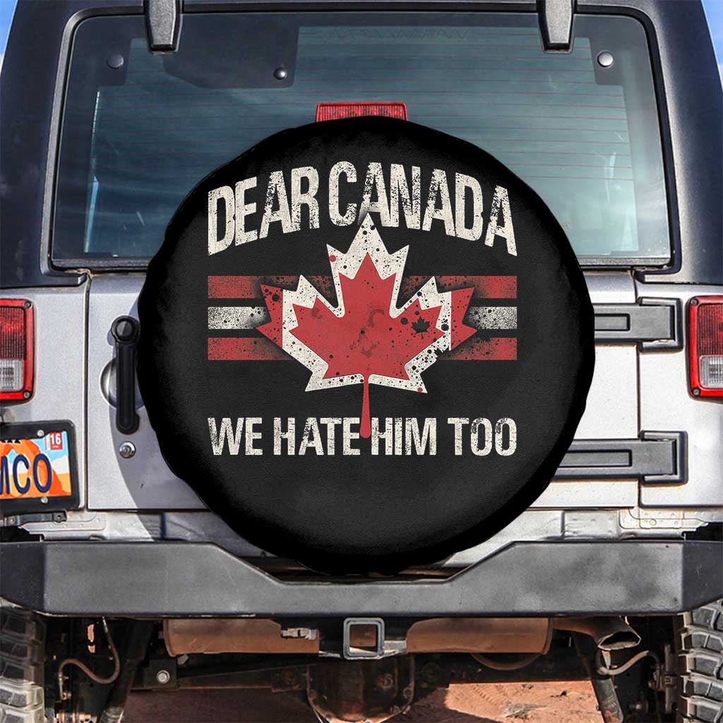 Dear Canada We Hate Him Too Spare Tire Cover Vintage Maple Leaf TS11 No hole Black Print Your Wear