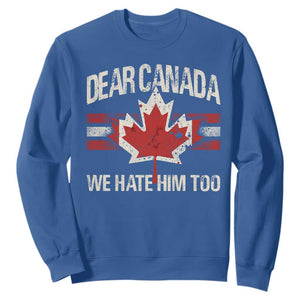Dear Canada We Hate Him Too Sweatshirt Vintage Maple Leaf TS11 Royal Blue Print Your Wear