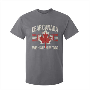 Dear Canada We Hate Him Too T Shirt For Kid Vintage Maple Leaf TS11 Charcoal Print Your Wear