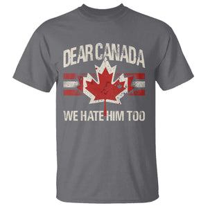 Dear Canada We Hate Him Too T Shirt Vintage Maple Leaf TS11 Charcoal Print Your Wear