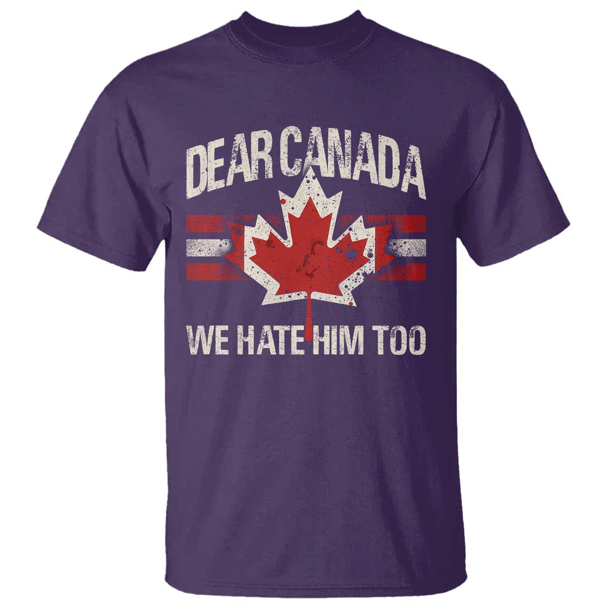 Dear Canada We Hate Him Too T Shirt Vintage Maple Leaf TS11 Purple Print Your Wear