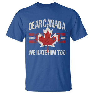 Dear Canada We Hate Him Too T Shirt Vintage Maple Leaf TS11 Royal Blue Print Your Wear