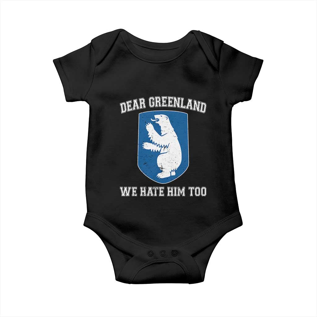 Dear Greenland We Hate Him Too Baby Onesie Political Protest TS10 Black Print Your Wear
