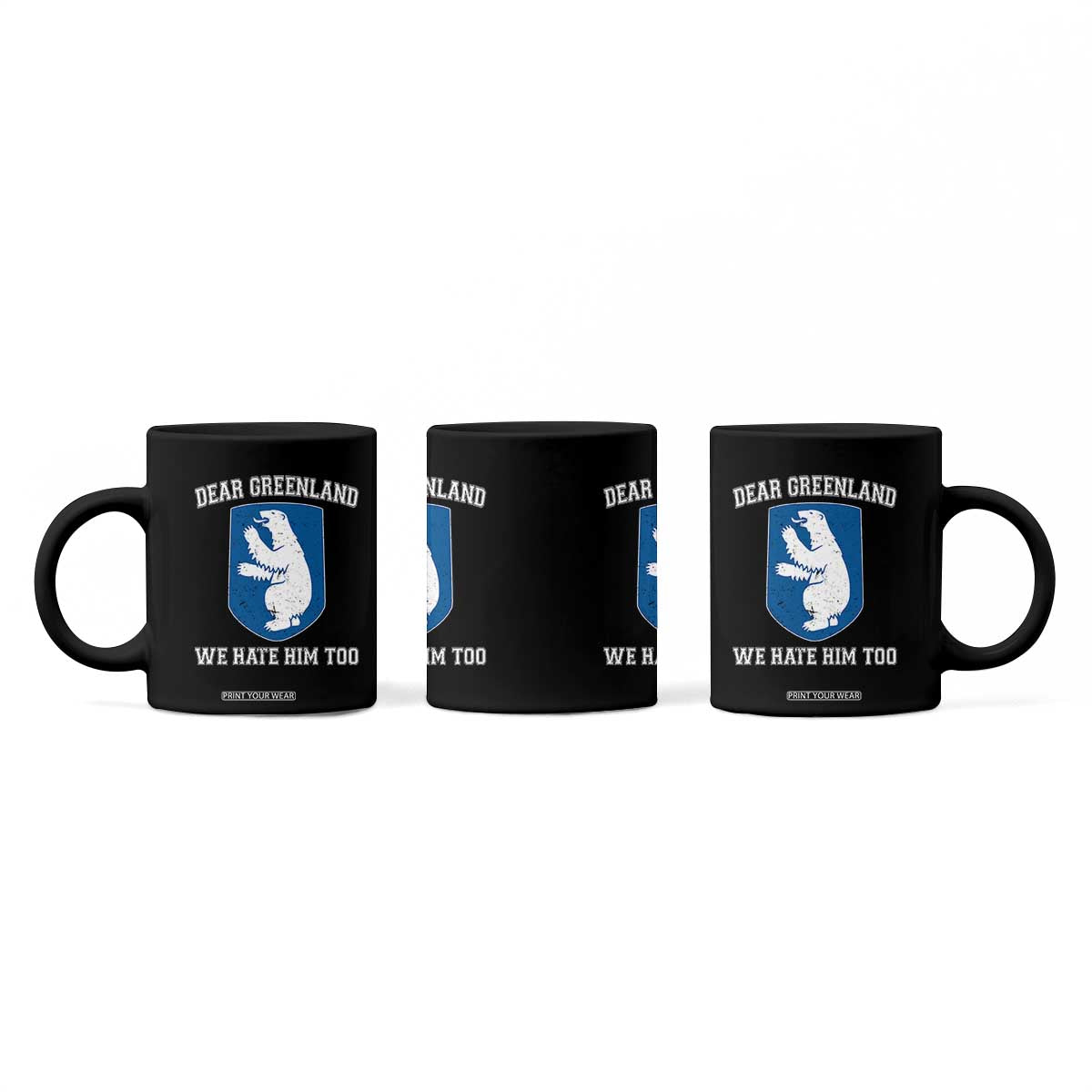 Dear Greenland We Hate Him Too Coffee Mug Political Protest TS10 Print Your Wear