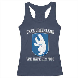Dear Greenland We Hate Him Too Racerback Tank Top Political Protest TS10 Navy Print Your Wear