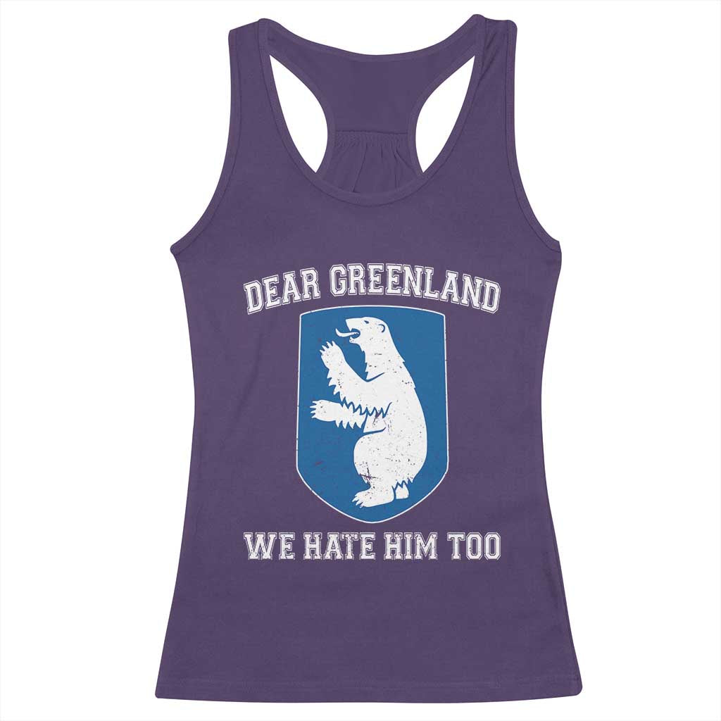 Dear Greenland We Hate Him Too Racerback Tank Top Political Protest TS10 Purple Print Your Wear