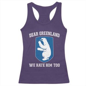 Dear Greenland We Hate Him Too Racerback Tank Top Political Protest TS10 Purple Print Your Wear