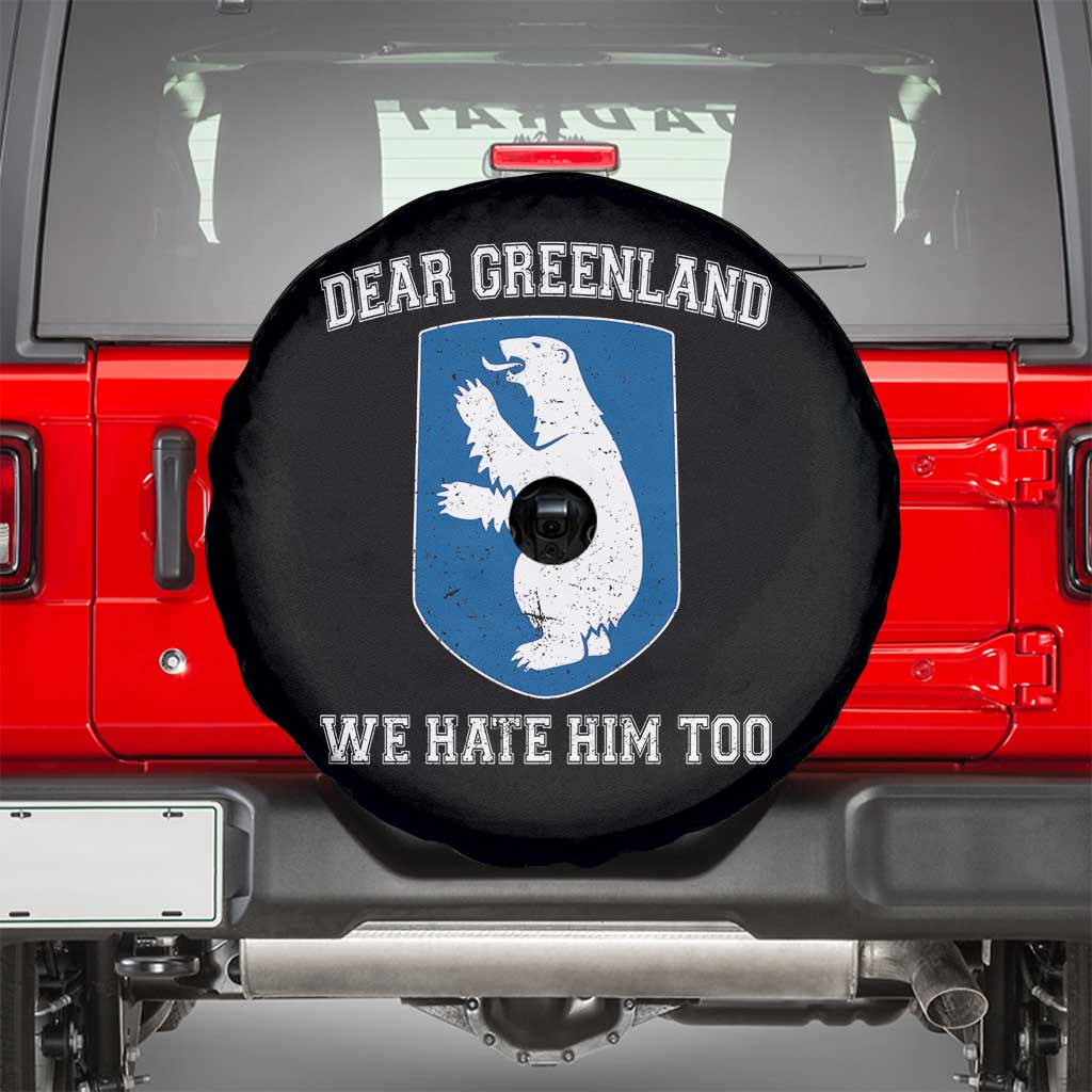 Dear Greenland We Hate Him Too Spare Tire Cover Political Protest TS10 Black Print Your Wear