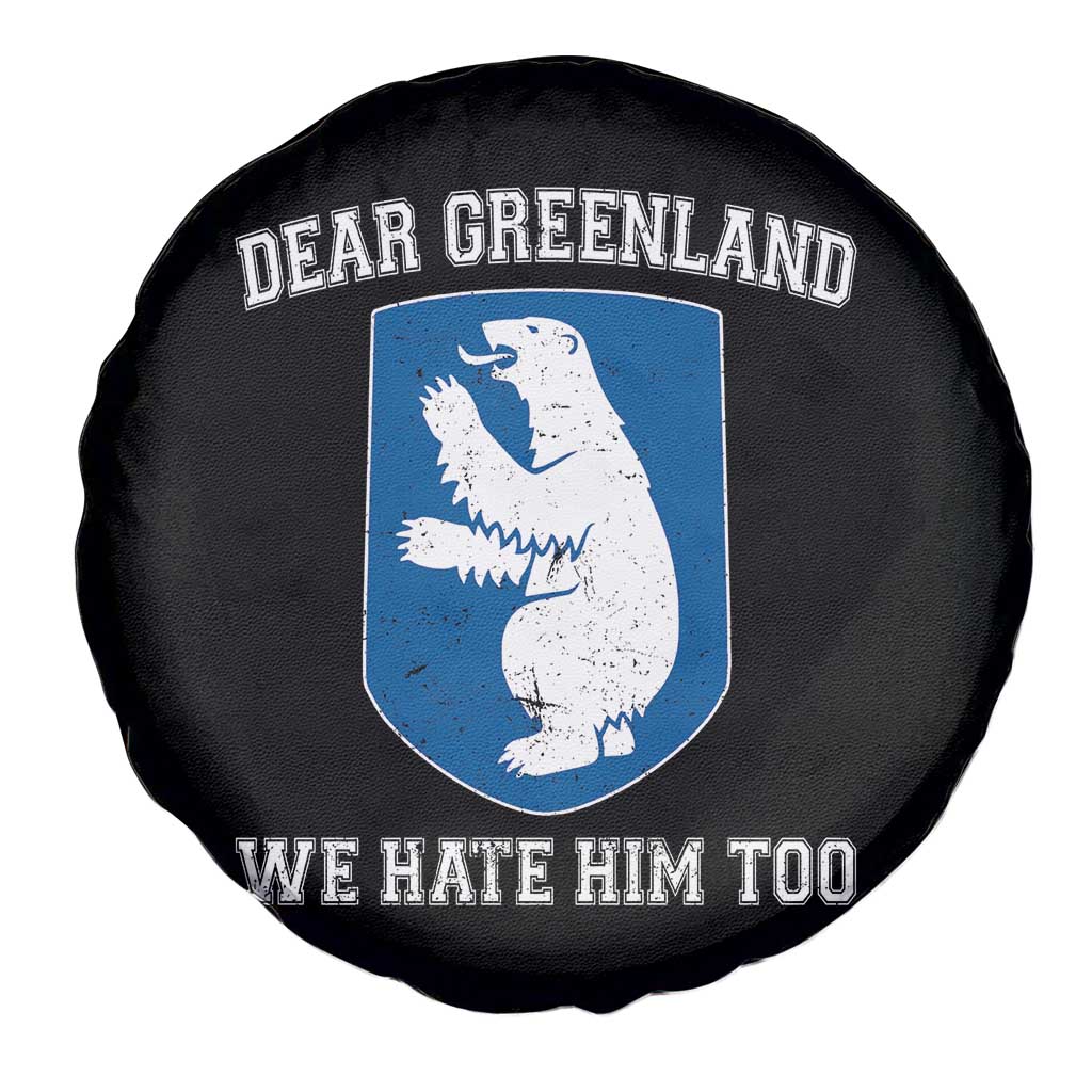 Dear Greenland We Hate Him Too Spare Tire Cover Political Protest TS10 Print Your Wear