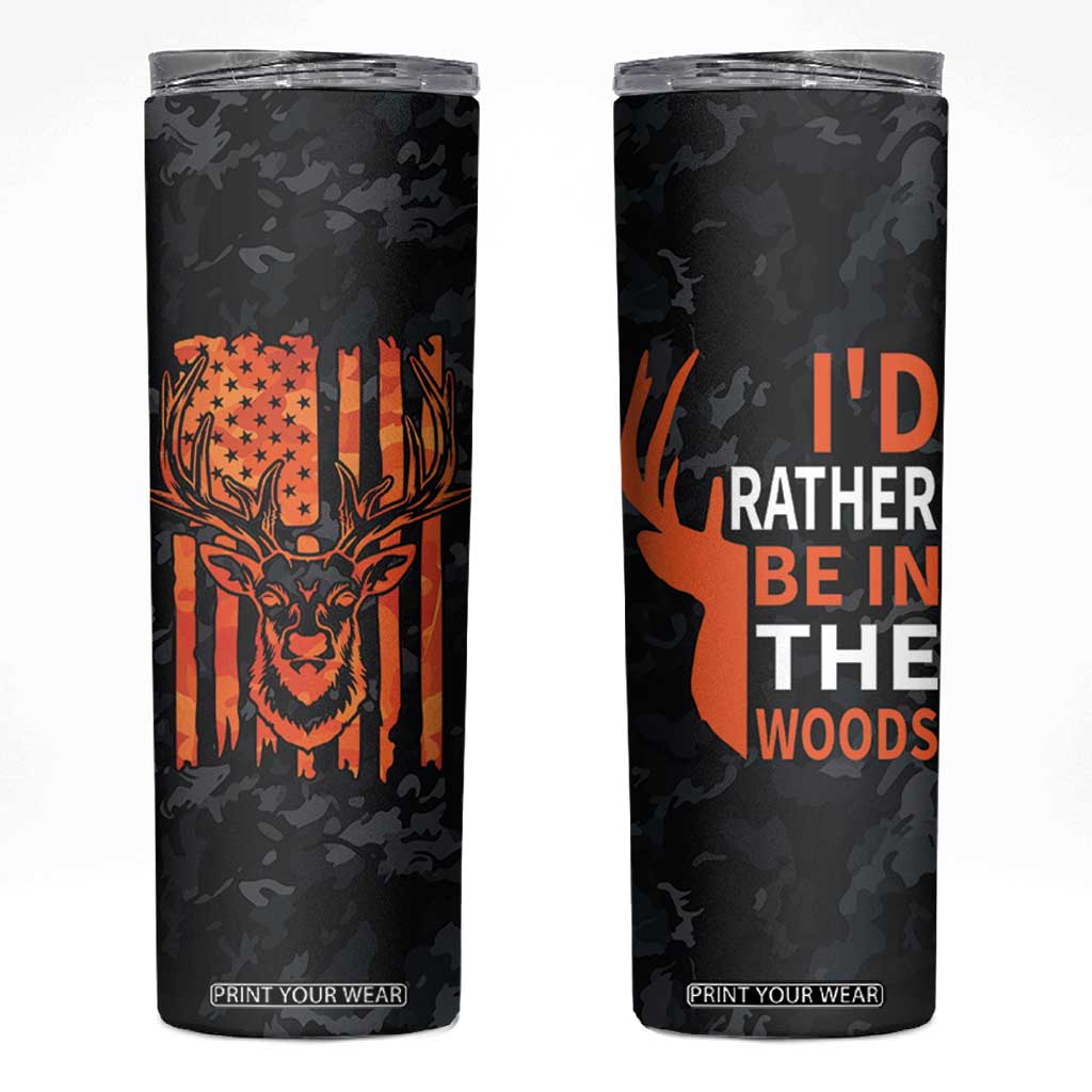 Deer Hunting Skinny Tumbler I'd Rather Be In the Woods Camo American Flag TB10 Camouflage Print Your Wear
