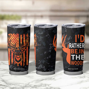 Deer Hunting Tumbler Cup I'd Rather Be In the Woods Camo American Flag TB10 Print Your Wear