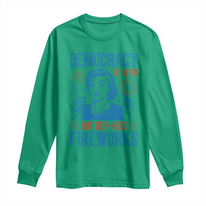 Democracy Is Dying But Hey Nice Fireworks Long Sleeve Shirt Funny Retro 4th of July Political Humor TS02 Irish Green Print Your Wear