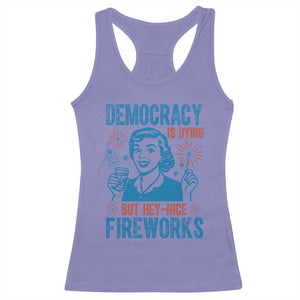 Democracy Is Dying But Hey Nice Fireworks Racerback Tank Top Funny Retro 4th of July Political Humor TS02 Violet Print Your Wear