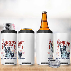 Democracy Is Dying But Hey Nice Fireworks Statue of Liberty 4 in 1 Can Cooler Tumbler Funny 4th Of July Retro TS02 Print Your Wear