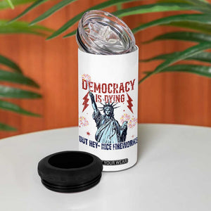 Democracy Is Dying But Hey Nice Fireworks Statue of Liberty 4 in 1 Can Cooler Tumbler Funny 4th Of July Retro TS02 Print Your Wear
