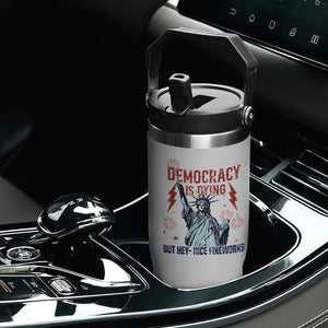 Democracy Is Dying But Hey Nice Fireworks Statue of Liberty Flip Straw Tumbler Funny 4th Of July Retro TS02 Print Your Wear