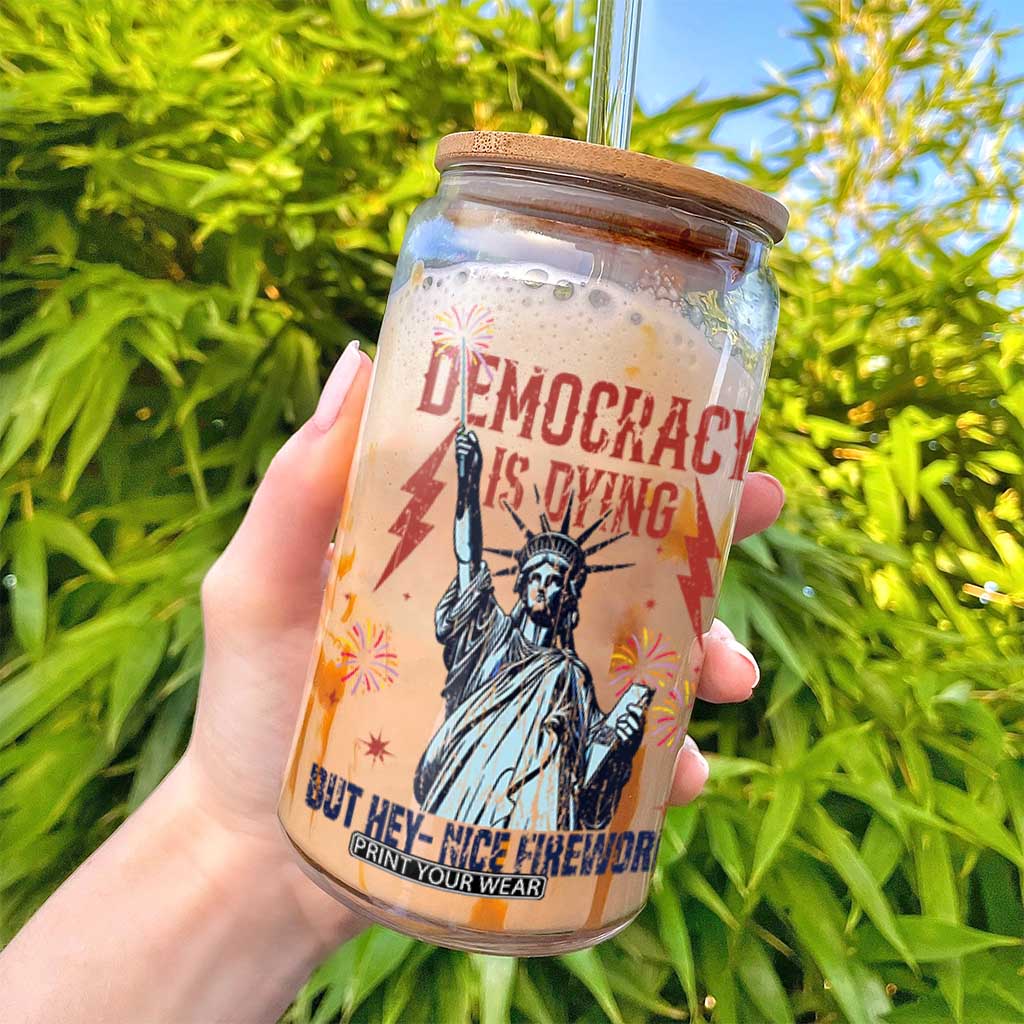 Democracy Is Dying But Hey Nice Fireworks Statue of Liberty Glass Can Funny 4th Of July Retro TS02 Print Your Wear