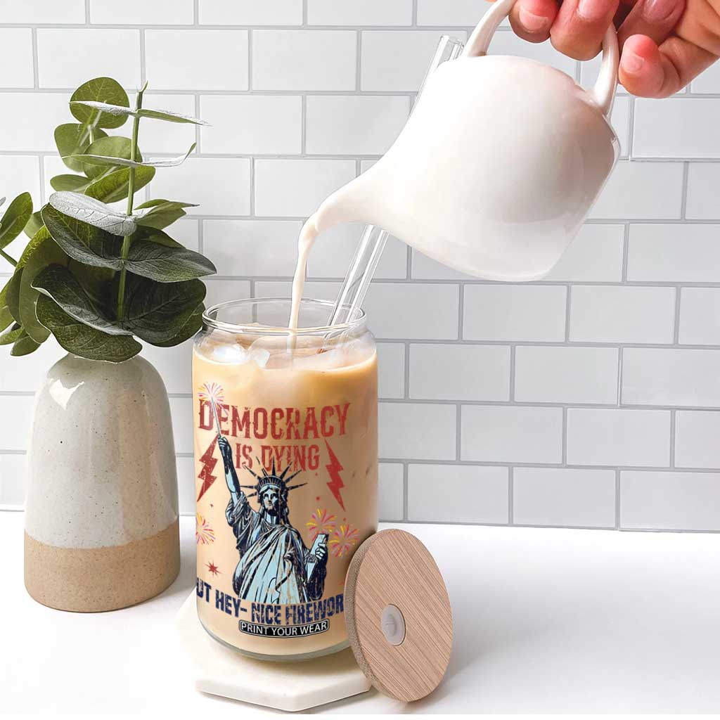 Democracy Is Dying But Hey Nice Fireworks Statue of Liberty Glass Can Funny 4th Of July Retro TS02 Print Your Wear