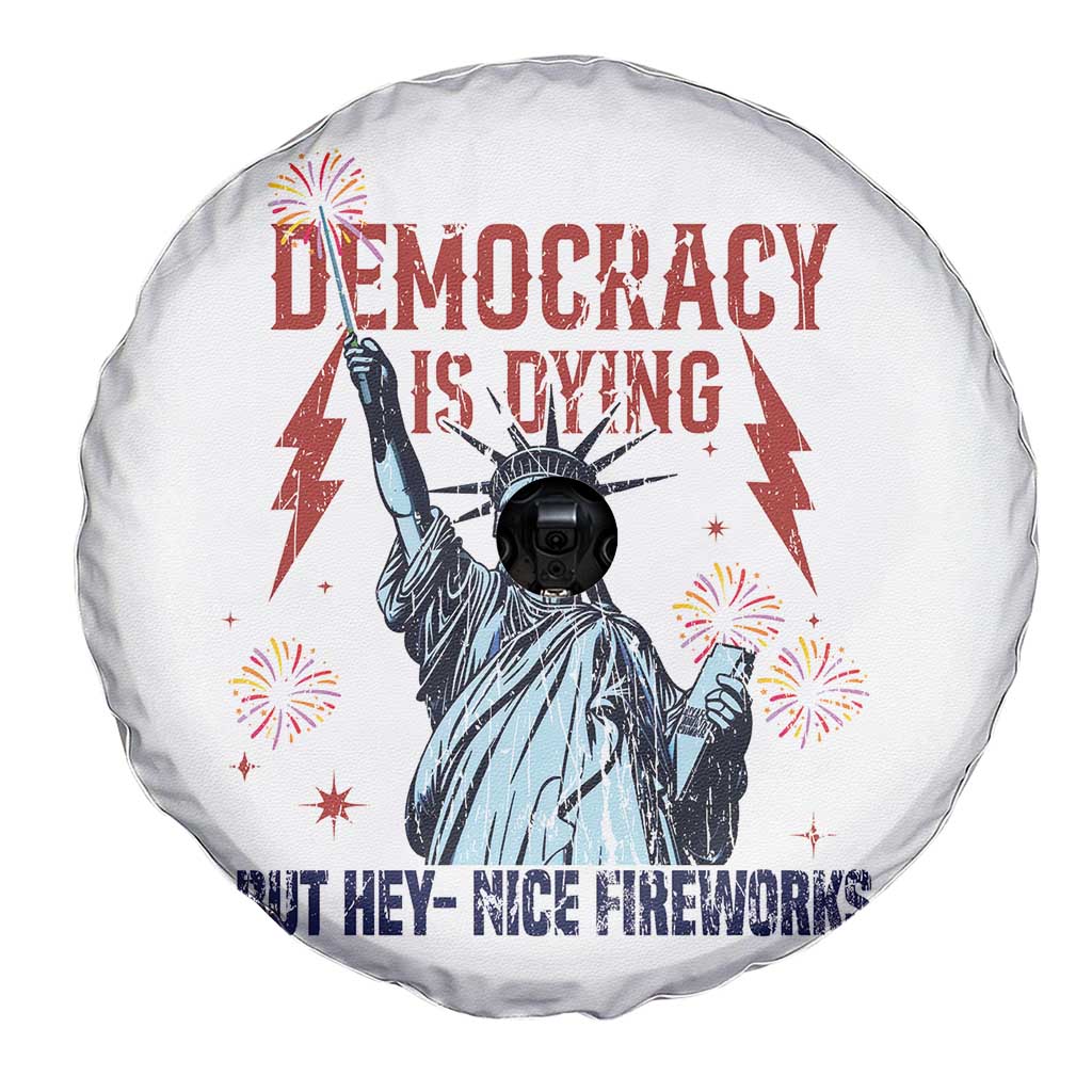 Democracy Is Dying But Hey Nice Fireworks Statue of Liberty Spare Tire Cover Funny 4th Of July Retro TS02 Print Your Wear