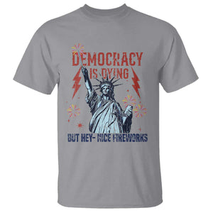 Democracy Is Dying But Hey Nice Fireworks Statue of Liberty T Shirt Funny 4th Of July Retro TS02 Sport Gray Print Your Wear