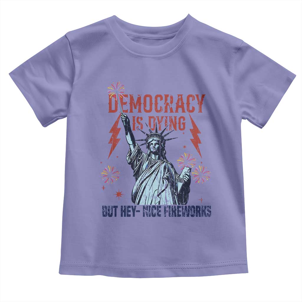 Democracy Is Dying But Hey Nice Fireworks Statue of Liberty Toddler T Shirt Funny 4th Of July Retro TS02 Violet Print Your Wear