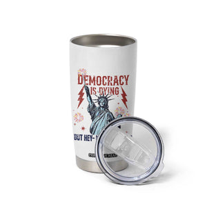 Democracy Is Dying But Hey Nice Fireworks Statue of Liberty Tumbler Cup Funny 4th Of July Retro TS02 Print Your Wear