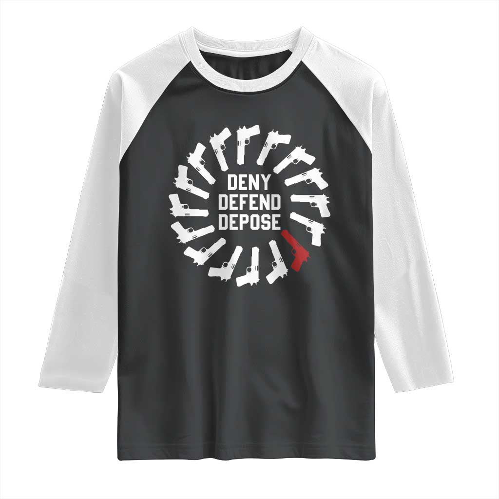 Deny Defend Depose Raglan Shirt Meme Capitalism Revolution Morale Gun Lover TS10 Black White Print Your Wear