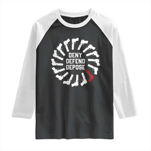 Deny Defend Depose Raglan Shirt Meme Capitalism Revolution Morale Gun Lover TS10 Black White Print Your Wear