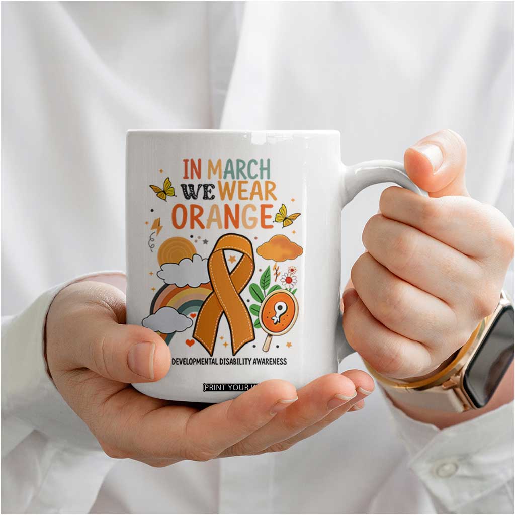 Developmental Disability Awareness Coffee Mug In March We Wear Orange TS02 Print Your Wear