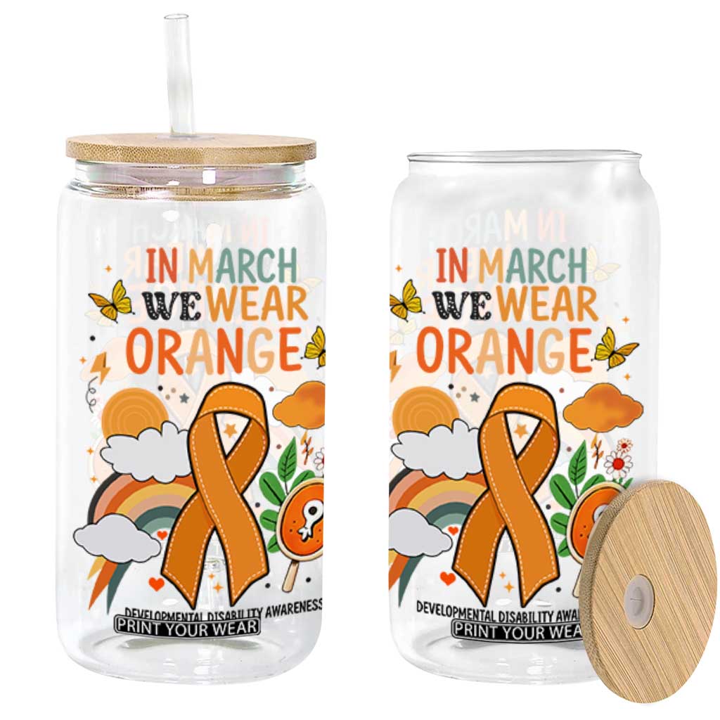 Developmental Disability Awareness Glass Can In March We Wear Orange TS02 White Print Your Wear