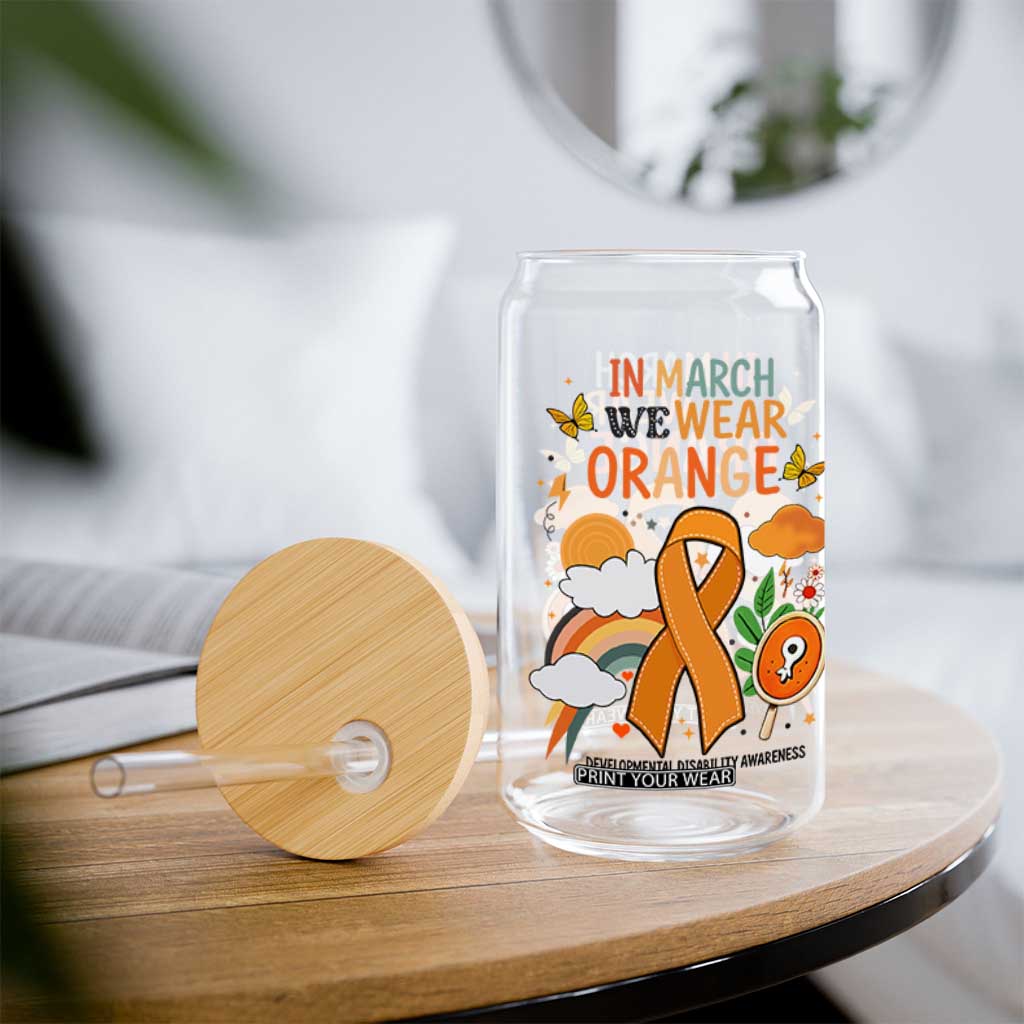 Developmental Disability Awareness Glass Can In March We Wear Orange TS02 Print Your Wear