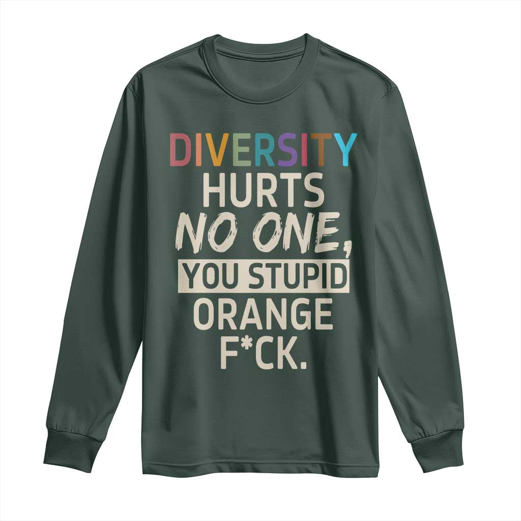 Diversity Hurts No One Long Sleeve Shirt Equality and Inclusion Bold Statement TS02 Dark Forest Green Print Your Wear