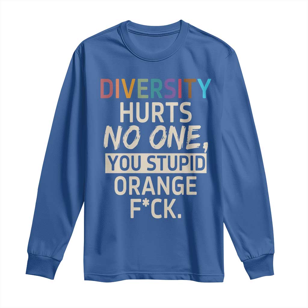 Diversity Hurts No One Long Sleeve Shirt Equality and Inclusion Bold Statement TS02 Royal Blue Print Your Wear