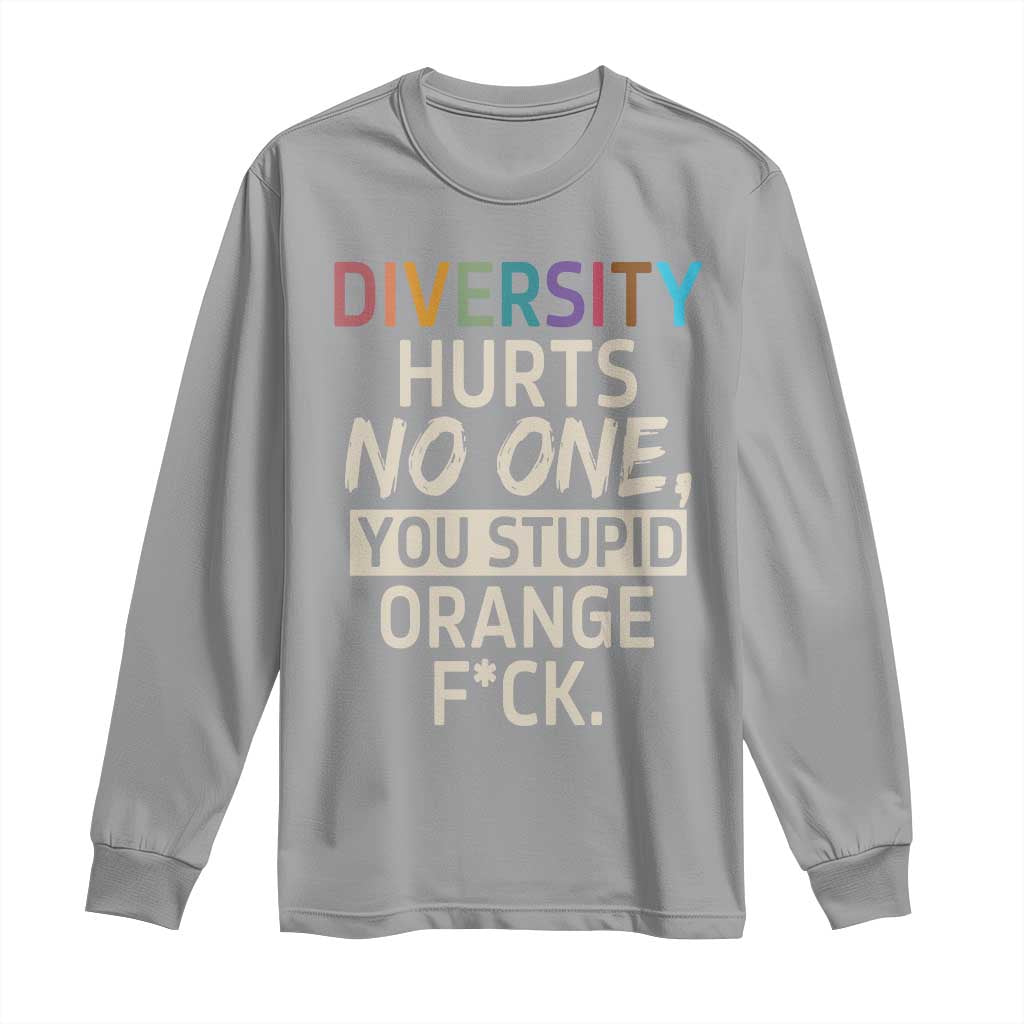 Diversity Hurts No One Long Sleeve Shirt Equality and Inclusion Bold Statement TS02 Sport Gray Print Your Wear