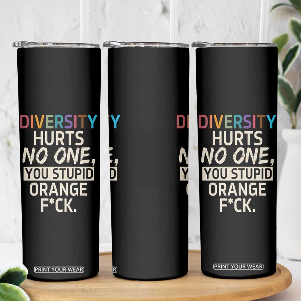 Diversity Hurts No One Skinny Tumbler Equality and Inclusion Bold Statement TS02 Print Your Wear
