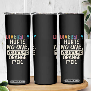 Diversity Hurts No One Skinny Tumbler Equality and Inclusion Bold Statement TS02 Print Your Wear