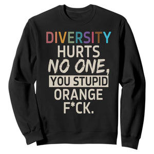 Diversity Hurts No One Sweatshirt Equality and Inclusion Bold Statement TS02 Black Print Your Wear
