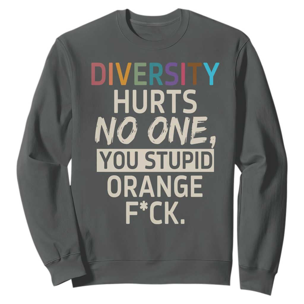 Diversity Hurts No One Sweatshirt Equality and Inclusion Bold Statement TS02 Dark Heather Print Your Wear